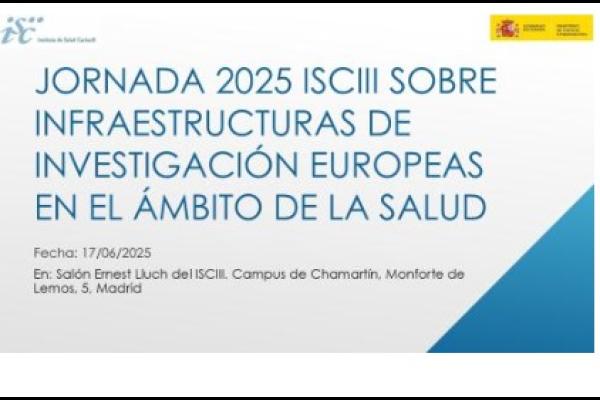 JORNADA INFRAESTRUCTURAS EUROPEAS DE INVESTIGACIÓN EN CIENCIAS BIOMÉDICAS
