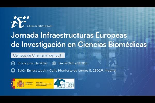 Jornada sobre Infraestructuras Europeas de Investigación en Ciencias BiomédicasJornada sobre Infraestructuras Europeas de Investigación en Ciencias Biomédicas